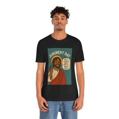 Unisex T-shirt featuring the Judgment Day – Not White Jesus design. French creation blending humor and spirituality, printed by Canadian or American companies with worldwide branches. Soft premium cotton and artistic visual impact.