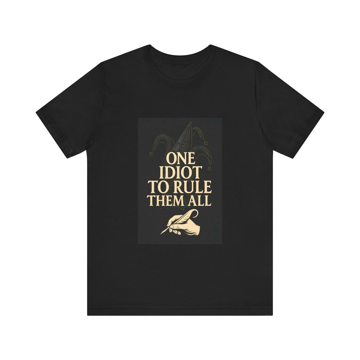 Unisex T-shirt with the humorous quote “One Idiot to Rule Them All,” a witty parody for geeks and writers. French artistic design printed by Canadian or American companies with worldwide branches.